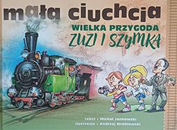 Maa Ciuchcia, czyli wielka przygoda Zuzi i Szymka